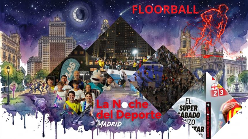 El floorball brilla en La Noche del Deporte Madrid: Gracias a Todos!
